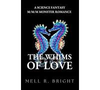The Whims of Love: A Science Fantasy M/M/M Monster Romance (Monstrous Whims)
