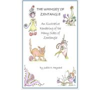 THE WHIMSEY OF ZENTANGLE: An Illustrative Rendering of The Many Sides of Zentangle