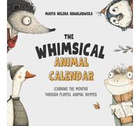 The Whimsical Animal Calendar: Learn the Months of the Year with Fun Rhymes and Cute Animals (Educational Rhyming Book for Kids Ages 3-9)