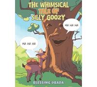 The Whimsical Tale of Silly Goozy