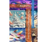 The Whimsical Tales Series: A Collection