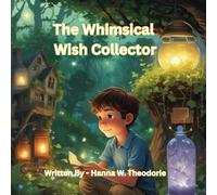 The Whimsical Wish Collector: A Magical Adventure of Hope and Dreams