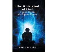 The Whirlwind of God Found Me in the Upper Room