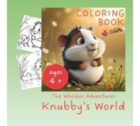 The Whisker Adventures: Knubby's World: coloring book about the story of the little rodent's journey, for boys & girls ages 4 and up