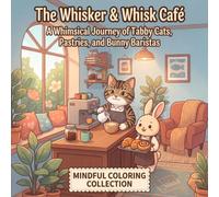 The Whisker & Whisk Cafe: Mindful Coloring Collection