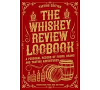 The Whiskey Review Logbook: 100-Page Whisky Tasting Journal to Record Nose, Palate, Finish, and Notes for Bourbon, Scotch, & Rye Enthusiasts