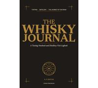 The Whisky Journal: A Tasting Notebook and Distillery Visit Logbook