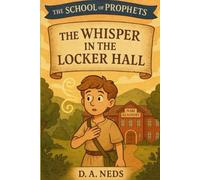 The Whisper in the Locker Hall (The School of Prophets)