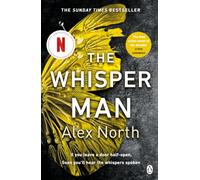 The Whisper Man: The chilling Sunday Times bestseller - Soon to be a major film starring Robert De Niro and Adam Scott