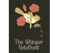 The Whisper Notebook: A Gentle Journal for Quiet Moments, Inner Peace & Mindful Reflection