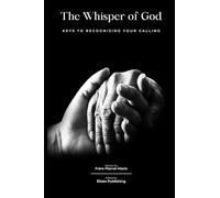 The Whisper of God: Keys to recognizing your calling