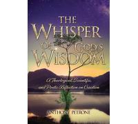 The Whisper of God's Wisdom: A Theological, Scientific, and Poetic Reflection on Creation