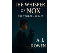 The Whisper of Nox: The Veilborn Legacy - Book 1