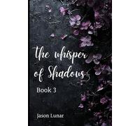 The Whisper of Shadows - Book 3: Not all love survives the truth.