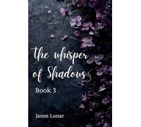 The Whisper of Shadows - Book 3 (The Whisper of Shadows - Trilogy)