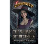 The Whisper of the Sierra: An evil witch, a dark secret