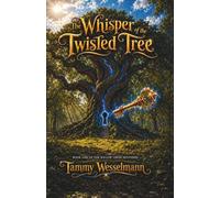 The Whisper of the Twisted Tree: Book One of The Willow Creek Mysteries