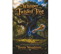 The Whisper of the Twisted Tree: Book One of The Willow Creek Mysteries