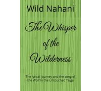 The Whisper of the Wilderness: The lyrical journey and the song of the Wolf in the Untouched Taiga