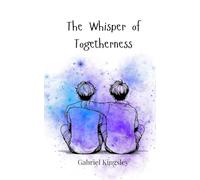 The Whisper of Togetherness