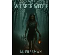 The Whisper Witch: Atral Benbow: 4 (Lebanon Missouri Benbow Family)