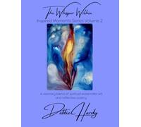 The Whisper Within: A visionary blend of spiritual watercolor art and reflective poetry. (Inspired Moments)