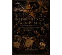 The Whispered Age: Palm Beach: The Girl With No Invitation (Volume 4)