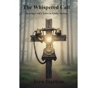 The Whispered Call: Hearing God's Voice in Quiet Storms (The Beauty in the Brokenness Series)