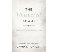The Whispered Shout: Hear God's Secrets in Your Story