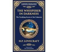 The Whisperer in Darkness: A Classic Tale of Lovecraftian Horror and Alien Encounters: 278 (Library of Alexandria)