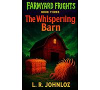 The Whispering Barn: Farmyard Frights Book Three: 4