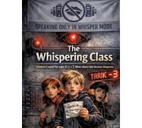 The Whispering Class: Children's novel for ages 8 and up | When silence suddenly becomes dangerous