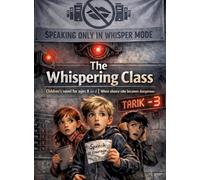 The Whispering Class: Children's novel for ages 8 and up When silence suddenly becomes dangerous