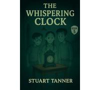 The Whispering Clock (The Ghost Shift Series)
