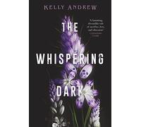 The Whispering Dark: The bewitching academic rivals to lovers slow burn debut fantasy
