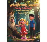 The Whispering Forest Emily & Noah Adventures Book 2 (Macera ve Öğretici Çocuk Masalları / 3 yaşından itibaren farklı seviyelere uygun masal ve hikâyeler)