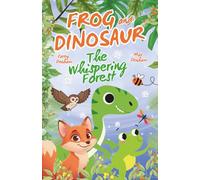 The Whispering Forest: First Chapter Book - ages 5 to 9 (Frog and Dinosaur)