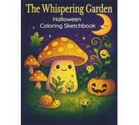 The Whispering Garden: Halloween Coloring Sketchbook (The Whispering Garden Series)