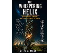 The Whispering Helix: Environmental Exposure and the Silent Impact on Health