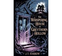 The Whispering House At Greythorn Hollow