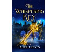 The Whispering Key (The Luminara Chronicles)