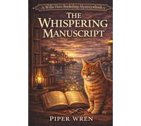The Whispering Manuscript: A Willa Hart Bookshop Mystery Book 3 (The Willa Hart Bookshop Mysteries)