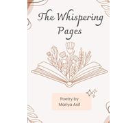 The Whispering Pages: poetry by Mariya Asif