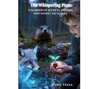The Whispering Pines. A summer of secrets, s'mores and saving the forest.: Imagine the smell of a campfire, the feel of a fighting fish on a line and ... storm. (Nora Tessa's kids summer stories)