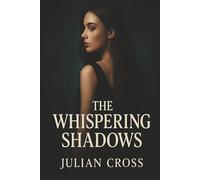 The Whispering Shadows: A Romantic Suspense Novel