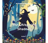 The Whispering Shadows: The Stumblewood Adventures - Book 2 (The Stumblewood Adventures with Tilly, Teddy and Friends)