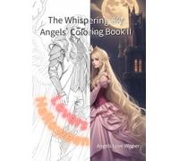 The Whispering Sky: Angels' Coloring Book II: A Coloring Book of Love and Harmony (Angels Love Whisper: Coloring)