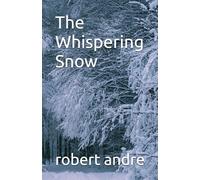 The Whispering Snow (A.I. dawn)