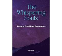 The Whispering Souls: Beyond Forbidden Boundaries