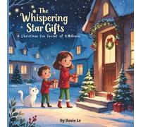 The Whispering Star Gifts: A Heartwarming Christmas Story About Kindness and Giving